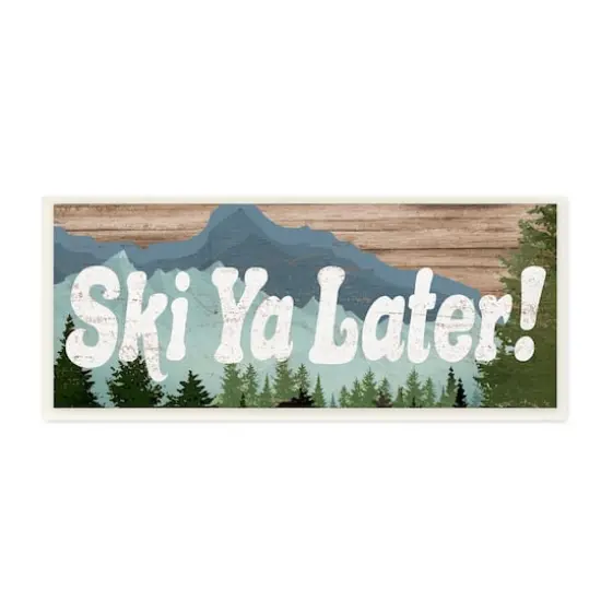 Stupell Industries Ski Ya Later Sports Pun Rustic Mountain Forest,7" x 17" {1}