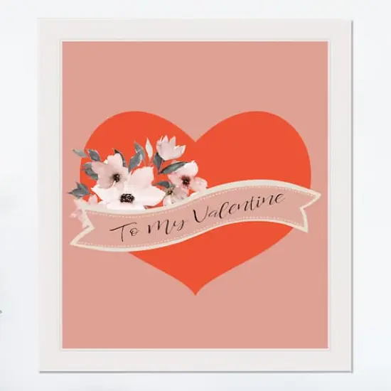 To My Valentine 16" x 20" White Framed Print Under Plexiglass {1}