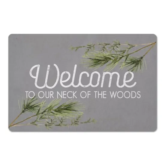 Welcome To Our Neck Of Woods 27x18 Floor Mat {1}