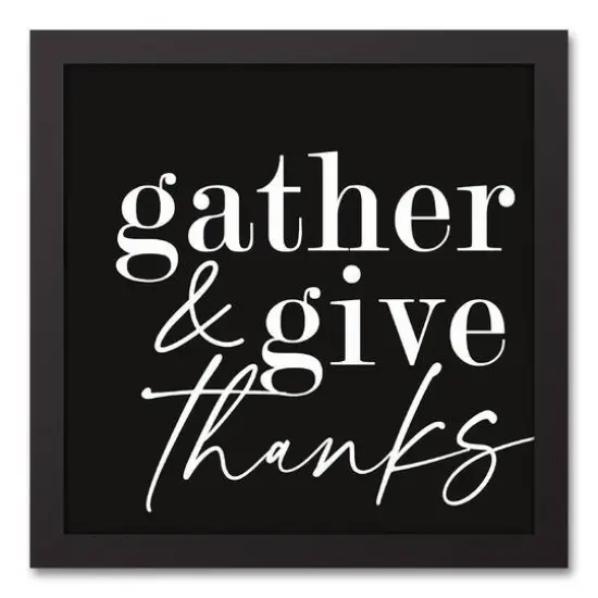 Gather and Give Thanks 12" x 12" Black Framed Canvas {1}