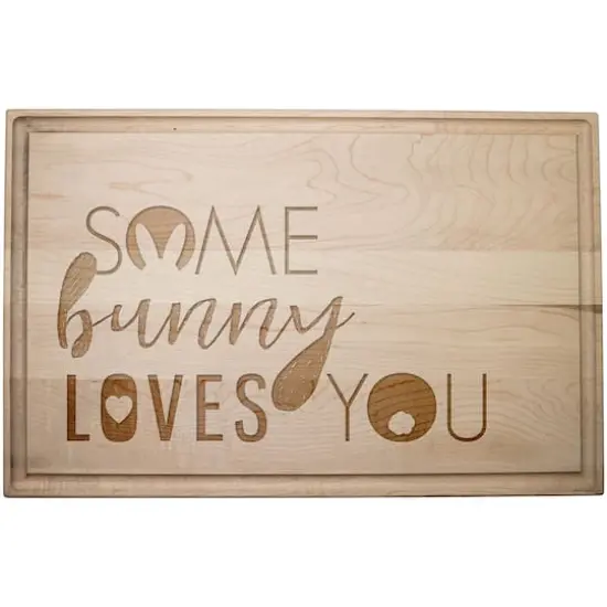 Some Bunny Loves You 17" x 11" Maple Cutting Board {1}