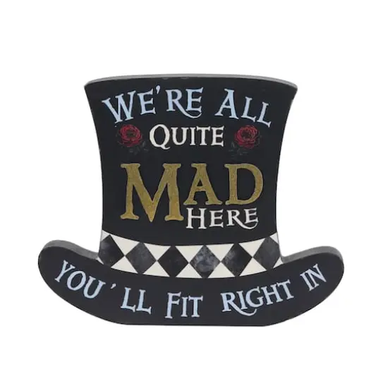 9.5" We're All Quite Mad Tabletop Hat Sign by Ashland&reg; {1}