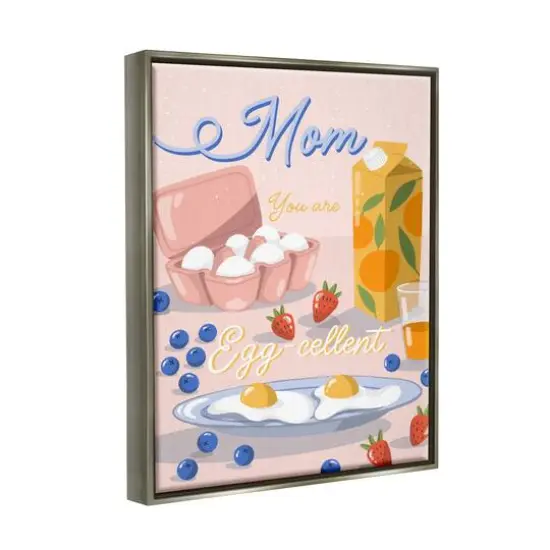 Stupell Industries Mom You Are Egg-cellent Phrase Floater Framed Art Gray {4}