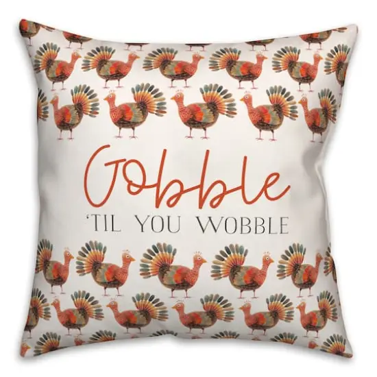 Gobble Til You Wobble 18" x 18" Indoor / Outdoor Pillow {1}