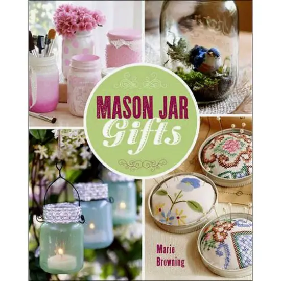 Lark Books Mason Jar Gifts Book {1}