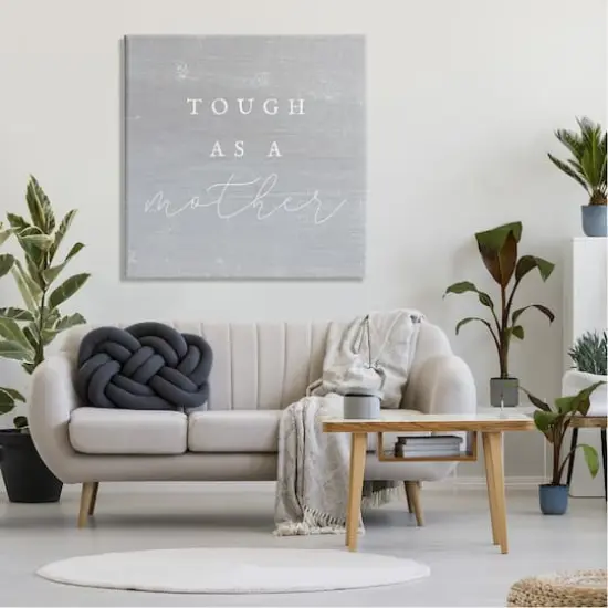Stupell Industries Grey Tough As A Mother Canvas Wall Art {3}