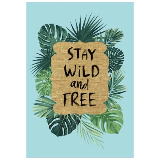 Stay Wild and Free Tropical Outdoor Garden Flag {1}