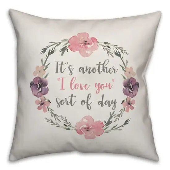 An I Love You Sort Of Day Throw Pillow {1}